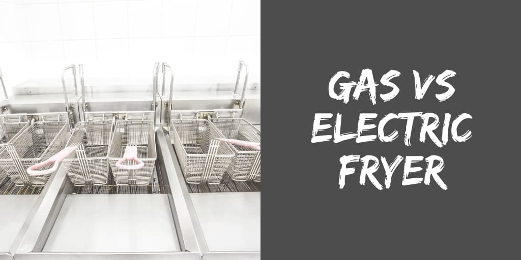 Gas vs Electric Fryer Blog